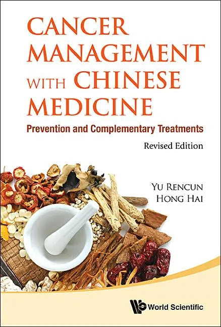 Cancer Management with Chinese Medicine: Prevention and Complementary Treatments (Revised Edition) - Hardcover