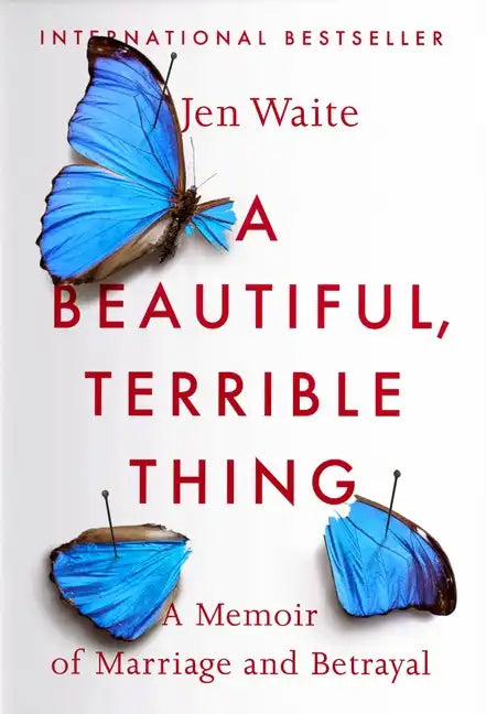 A Beautiful, Terrible Thing: A Memoir of Marriage and Betrayal - Paperback
