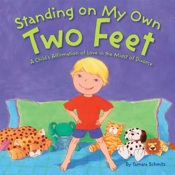 Standing on My Own Two Feet: A Child's Affirmation of Love in the Midst of Divorce - Hardcover