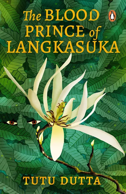 The Blood Prince of Langkasuka: Re-Imagining of the Southeast Asian Folklore Legend, Coming-Of-Age Mythical Murder-Mystery Fiction Book - Paperback