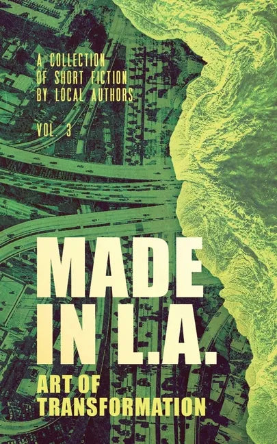 Made in L.A. Vol. 3: Art of Transformation - Paperback