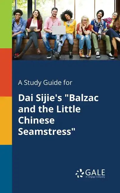 A Study Guide for Dai Sijie's "Balzac and the Little Chinese Seamstress" - Paperback