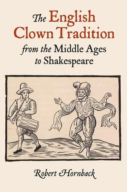 The English Clown Tradition from the Middle Ages to Shakespeare - Paperback