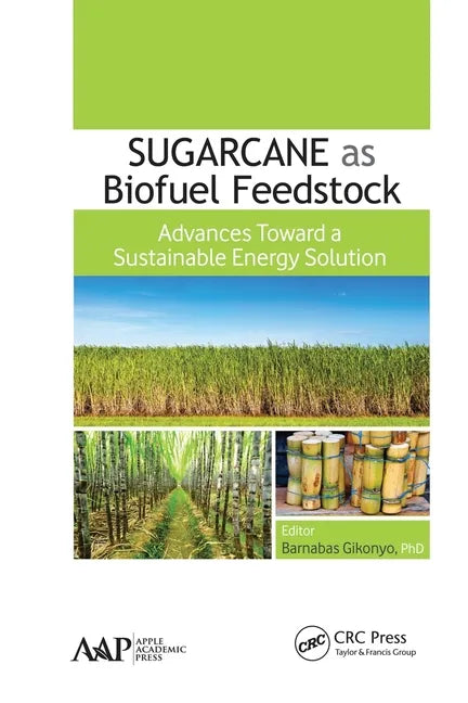 Sugarcane as Biofuel Feedstock: Advances Toward a Sustainable Energy Solution - Paperback