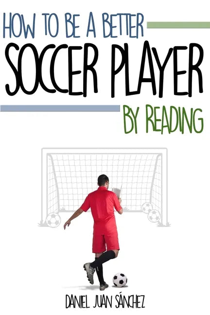 How to be a better soccer player by reading - Paperback