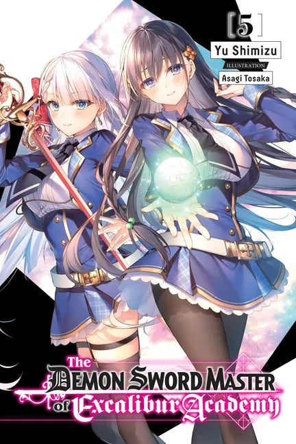 The Demon Sword Master of Excalibur Academy, Vol. 5 (Light Novel): Volume 5 - Paperback