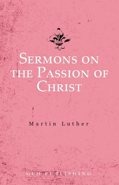 Sermons on the Passion of Christ - Paperback