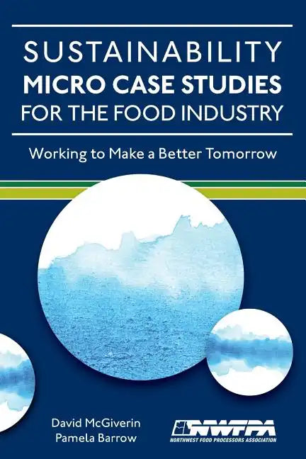 Sustainability Micro Case Studies for the Food Industry: Working to Make a Better Tomorrow - Paperback
