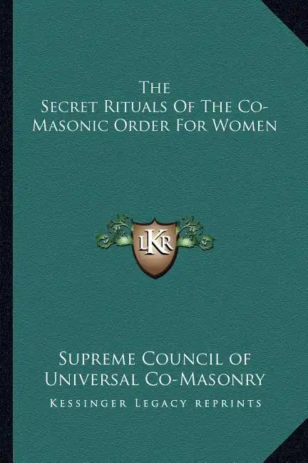 The Secret Rituals of the Co-Masonic Order for Women - Paperback