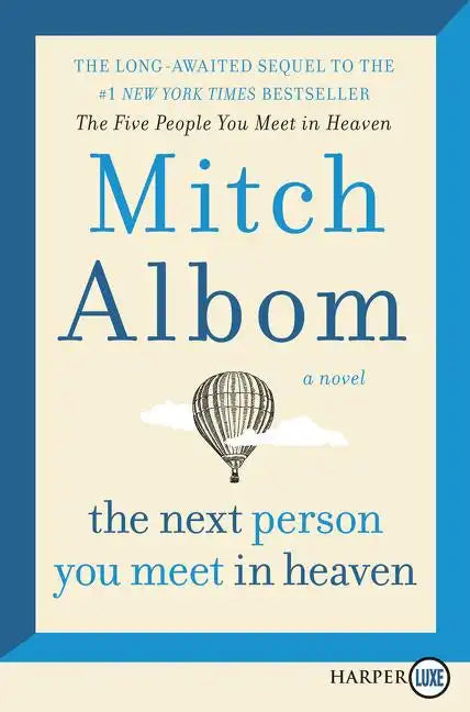 The Next Person You Meet in Heaven: The Sequel to the Five People You Meet in Heaven - Paperback