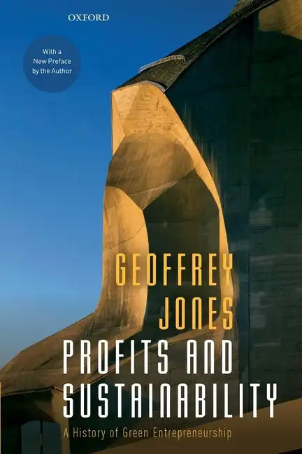 Profits and Sustainability: A History of Green Entrepreneurship - Paperback