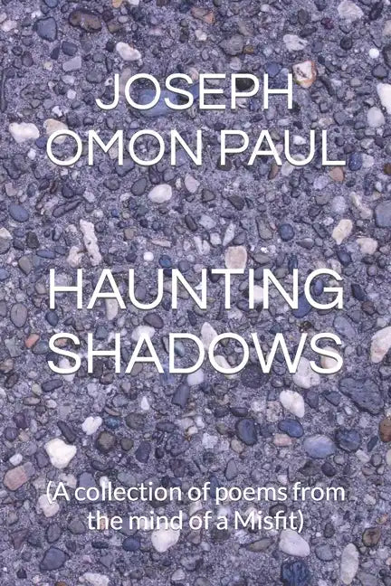 Haunting Shadows: (A collection of poems from the mind of a Misfit) - Paperback