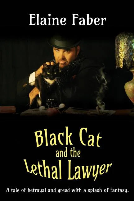 Black Cat and the Lethal Lawyer: A tale of betrayal and greed with a splash of fantasy - Paperback