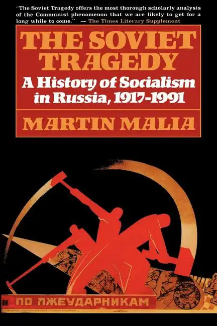 The Soviet Tragedy: A History of Socialism in Russia, 1917-1991 - Paperback