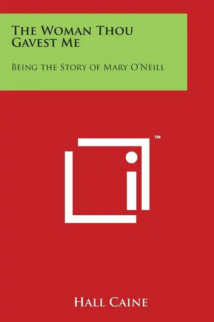 The Woman Thou Gavest Me: Being the Story of Mary O'Neill - Paperback