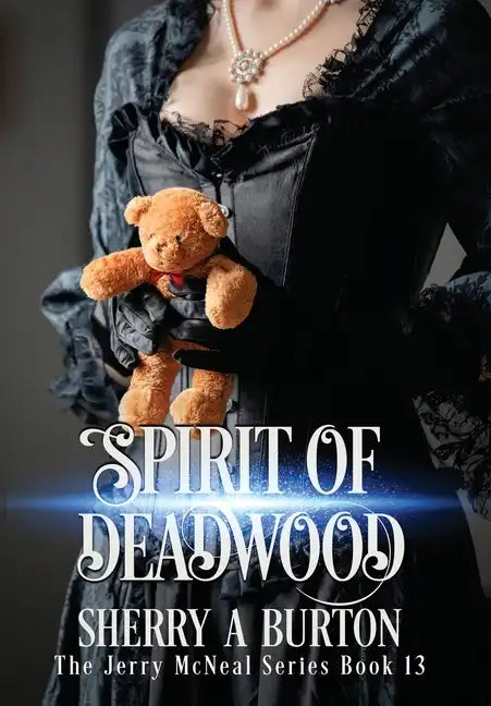 Spirit of Deadwood: A Full-Length Jerry McNeal Novel - Hardcover