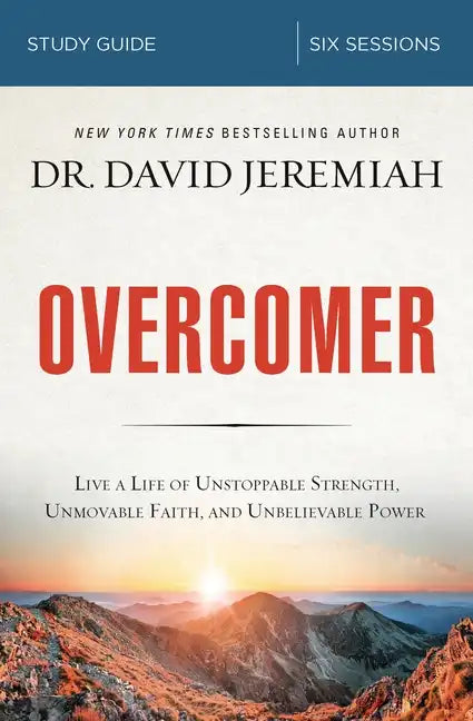 Overcomer Bible Study Guide: Live a Life of Unstoppable Strength, Unmovable Faith, and Unbelievable Power - Paperback