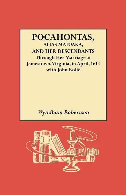 Pocahontas, Alias Matoaka, and Her Descendants - Paperback