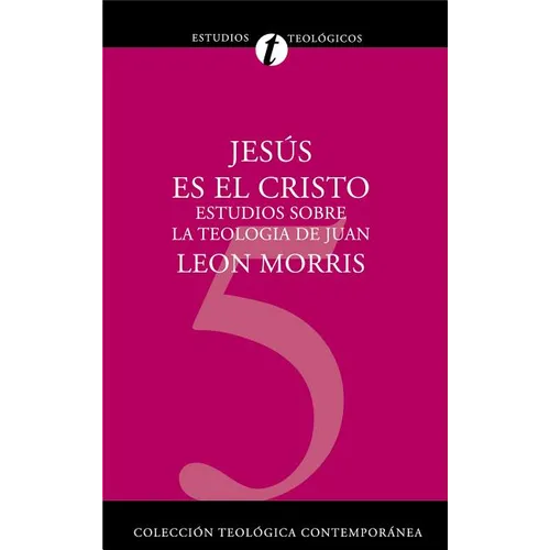 Jesús Es El Cristo: Estudios Sobre La Teología de Juan - Paperback
