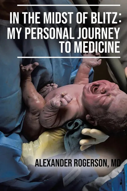 In the Midst of Blitz: My Personal Journey to Medicine - Paperback
