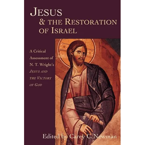 Jesus & the Restoration of Israel: A Critical Assessment of N.T. Wright's Jesus and the Victory of God - Paperback