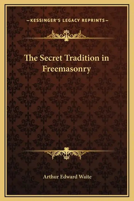 The Secret Tradition in Freemasonry - Hardcover