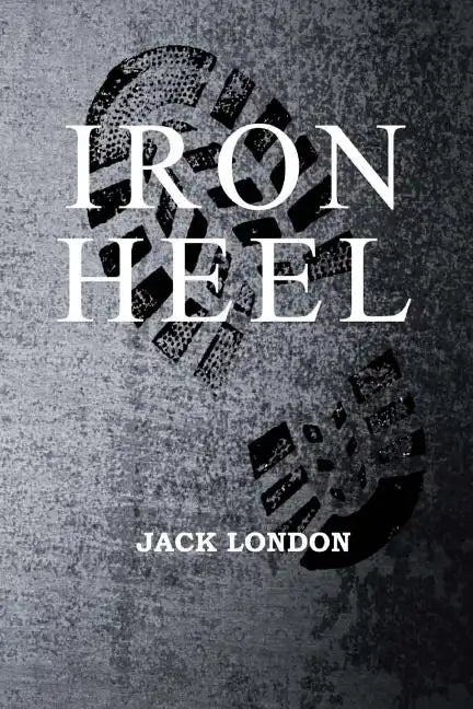The Iron Heel - Paperback