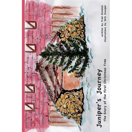 Juniper's Journey: the story of the first Christmas tree - Paperback