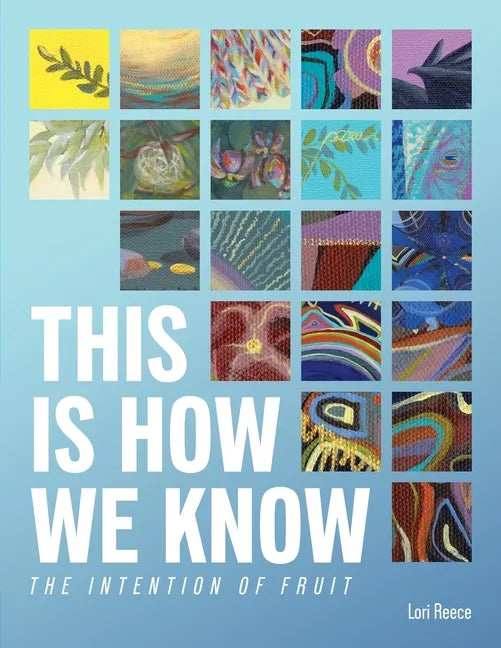 This Is How We Know: The Intention of Fruit - Paperback