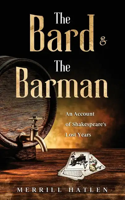 The Bard and The Barman: An Account of Shakespeare's Lost Years - Paperback