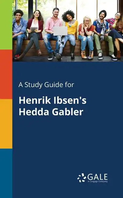 A Study Guide for Henrik Ibsen's Hedda Gabler - Paperback