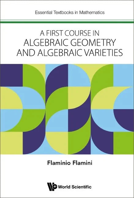 A First Course in Algebraic Geometry and Algebraic Varieties - Hardcover