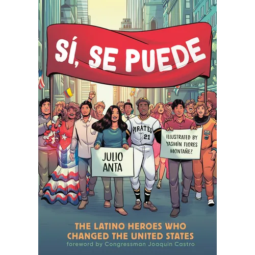 Sí, Se Puede: The Latino Heroes Who Changed the United States - Paperback