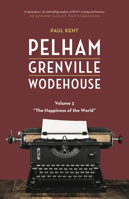 Pelham Grenville Wodehouse - Volume 3: The Happiness of the World - Paperback