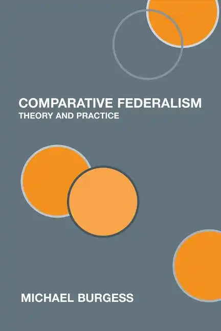 Comparative Federalism: Theory and Practice - Paperback