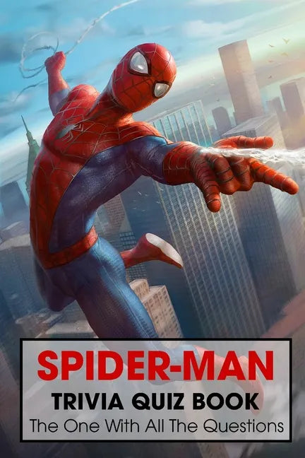Spider-Man Trivia Quiz Book: The One With All The Questions - Paperback