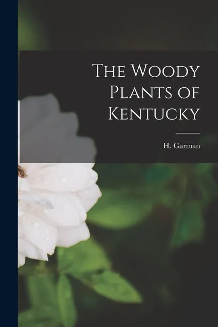 The Woody Plants of Kentucky - Paperback
