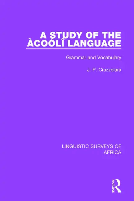 A Study of the Àcoólî Language: Grammar and Vocabulary - Paperback