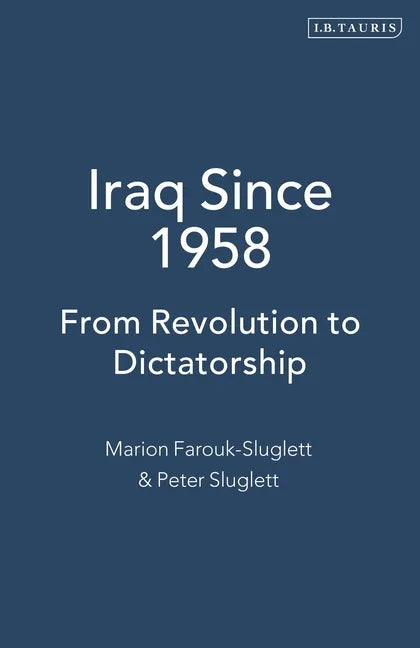 Iraq Since 1958: From Revolution to Dictatorship - Paperback
