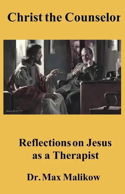 Christ the Counselor: Reflections on Jesus as a Therapist - Paperback