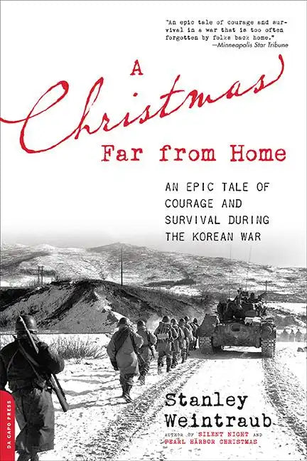 A Christmas Far from Home: An Epic Tale of Courage and Survival During the Korean War - Paperback