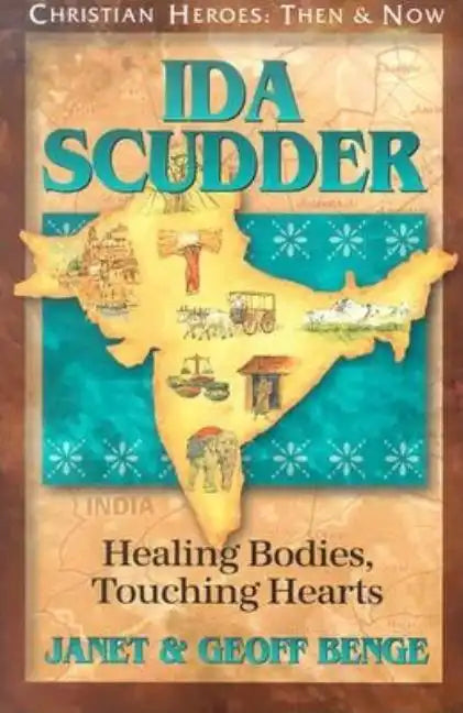 Ida Scudder: Healing Bodies, Touching Hearts - Paperback
