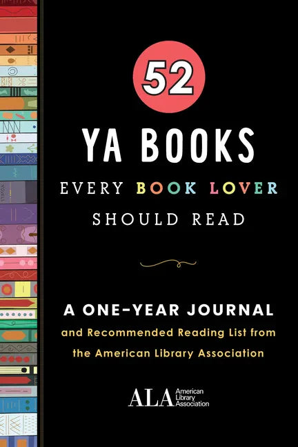 52 YA Books Every Book Lover Should Read: A One Year Journal and Recommended Reading List from the American Library Association - Paperback