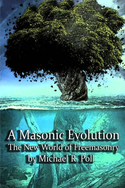 A Masonic Evolution: The New World of Freemasonry - Paperback