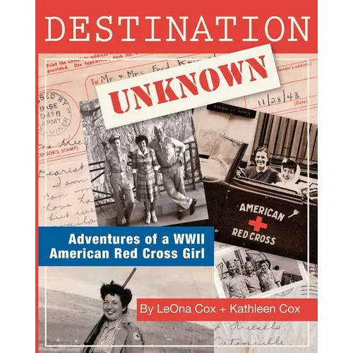 Destination Unknown: Adventures of a WWII American Red Cross Girl - Paperback