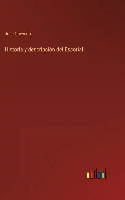 Historia y descripción del Escorial - Hardcover