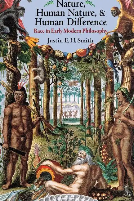 Nature, Human Nature, and Human Difference: Race in Early Modern Philosophy - Paperback