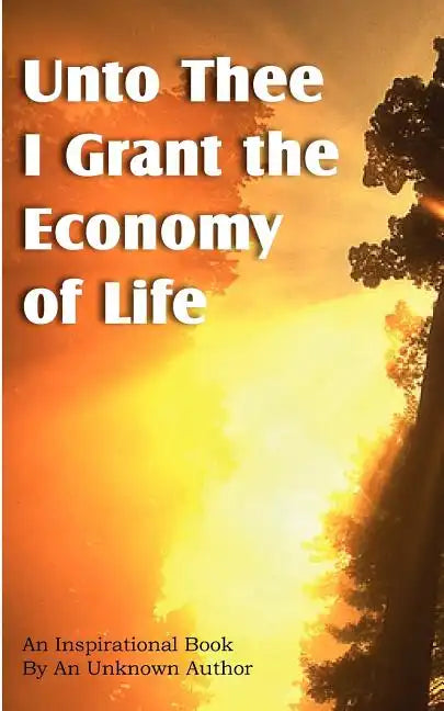 Unto Thee I Grant the Economy of Life - Paperback