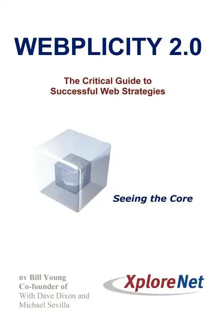 Webplicity 2.0: The Critical Guide to Successful Web Strategies - Paperback