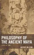 Philosophy of the Ancient Maya: Lords of Time - Paperback